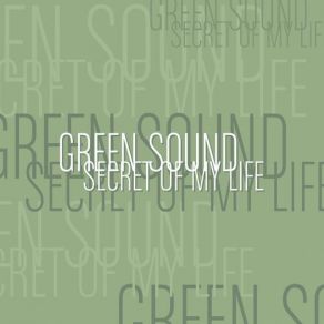 Download track Secret Of My Life (Radio Edit) Green Sound