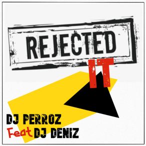 Download track Rejected It (Intro) DJ PERROZDJ Deniz