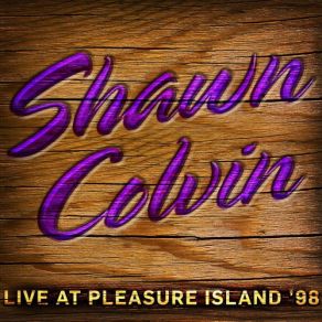 Download track Nothin' On Me (Live At Pleasure Island, Florida, 1998) Shawn Colvin, Florida