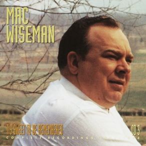 Download track Just A Closer Walk With Thee (1958) Mac Wiseman