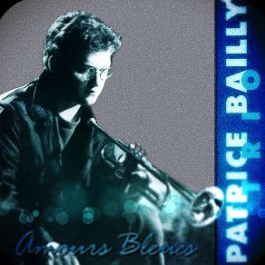 Download track Don't Explain Patrice Bailly