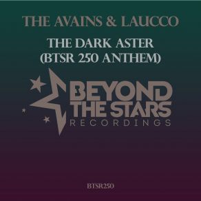 Download track The Dark Aster Btsr250 Anthem Original Mix Laucco, The Avains