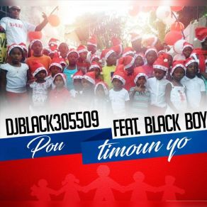 Download track Pou Timoun Yo Djblack305509Black Boy