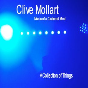 Download track Place Of Space Clive Mollart Music Of A Cluttered Mind