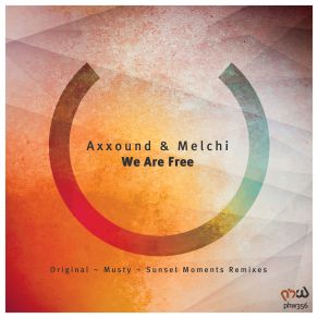 Download track We Are Free (Musty Remix) Axxound, Melchi