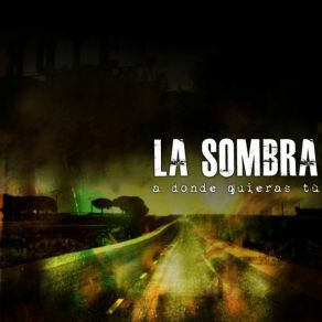 Download track A Donde Quieras Tú La Sombra