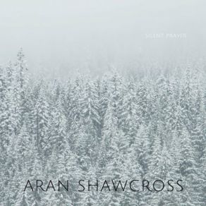 Download track Silent Prayer, Pt. 2 Aran Shawcross