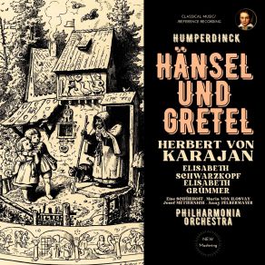 Download track Hänsel Und Gretel, IEH 6, Act 2, Erste Szene- Ein Männlein Steht Im Walde (Gretel, Hänsel) Herbert Von Karajan, Elisabeth Schwarzkopf, Elisabeth GrümmerHansel, Gretel