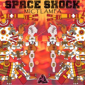 Download track Mictlampa Space Shock