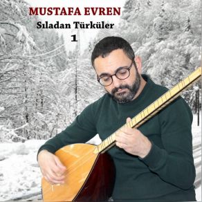 Download track Sevdiğim Vefasız Musrafa Evren