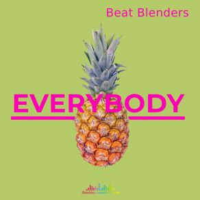 Download track Everybody (Censored Radio Mix) Beat Blenders