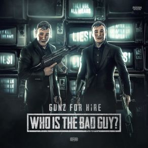 Download track Who Is The Bad Guy? Gunz For Hire