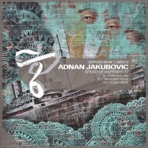 Download track Afraid Of Happiness Adnan Jakubovic