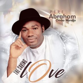 Download track Jesus My Saviour Père Abraham