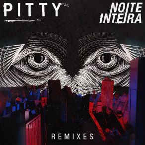 Download track Noite Inteira (Badsista Remix) PittyBadsista