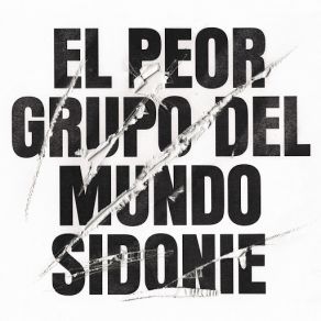 Download track El Peor Grupo Del Mundo Sidonie