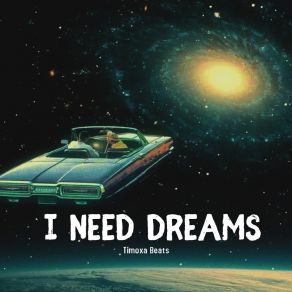 Download track I Need Dreams Timoxa Beats