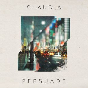 Download track Persuade Claudia Quiroz