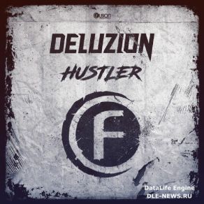 Download track Hustler (Original Edit) Deluzion