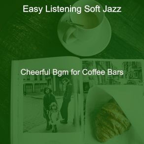 Download track Brilliant Ambiance For Coffee Bars Soft Jazz