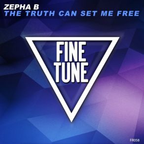 Download track The Truth Can Set Me Free (Radio Edit) Zepha B