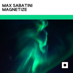 Download track Magnetize (Original Mix) Max Sabatini