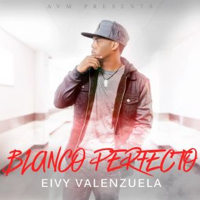 Download track Blanco Perfecto Eivy Valenzuela