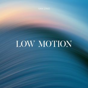 Download track Low Motion Van Zino