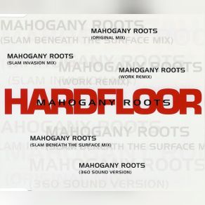 Download track Mahogany Roots (Work Remix) Hardfloor