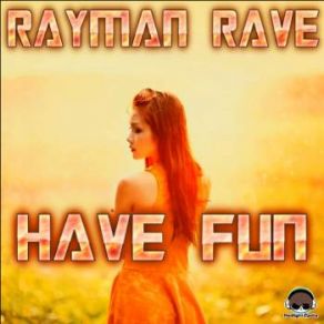 Download track Have Fun (Radio Edit) Rayman Rave