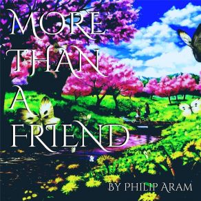 Download track More Than A Friend Philip Aram