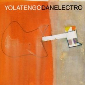 Download track Danelectro 1 Yo La Tengo