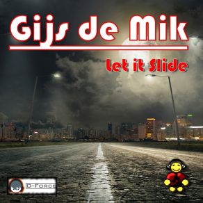 Download track Let It Slide (Bgr [Beat Groove Rhythm] 's Tech Remix) Gijs De Mik