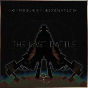 Download track The Last Battle, Pt. 6 Symbology Cinematics