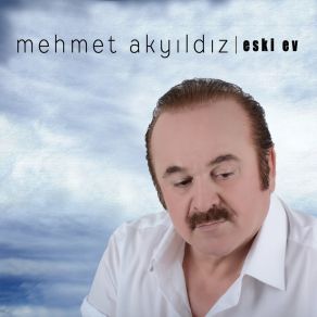 Download track Eski Evim Mehmet Akyıldız