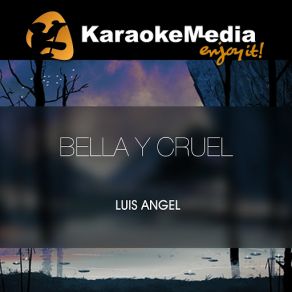 Download track Bella Y Cruel (Karaoke Version) [In The Style Of Luis Angel] Karaokemedia