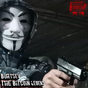 Download track The Bitcoin Legend Burtsev