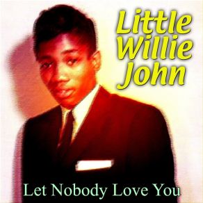 Download track If I Thought You Needed Me Little Willie John