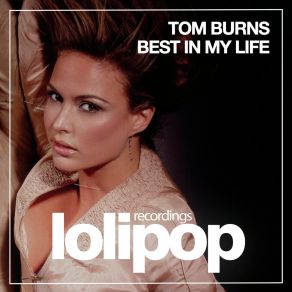 Download track Best In My Life (Original Mix) Tom Burns