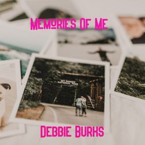 Download track Memories Of Me Debbie Burks