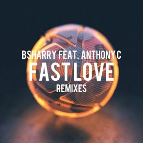 Download track Fast Love (Josh Nor Edit Remix) Anthony C