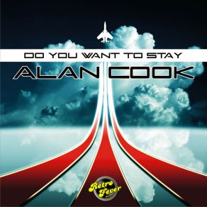 Download track Do You Want To Stay (New Radio Edit) Alan Cook