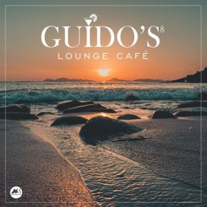 Download track Guido's Lounge Cafe, Vol. 8 (Continuous Mix) Guido Van Der Meulen