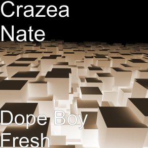 Download track No Mo Single Dayz Crazea Nate