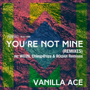 Download track You're Not Mine Vanilla Ace