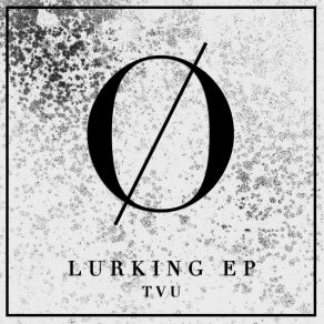 Download track Lurking TVU