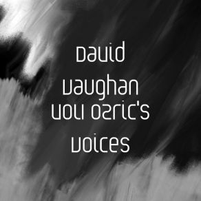 Download track Ozrics Voices David Vaughan