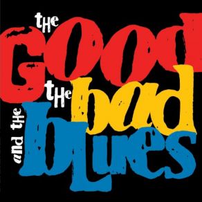 Download track Till You Come Home The Good, The Bad And The Blues