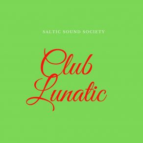 Download track Come And You Get What You Want Saltic Sound Society