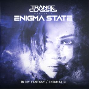 Download track In My Fantasy Trance Classics, Enigma State